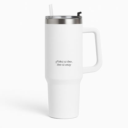 If This Is Love, Love Is Easy - McBand Tumbler