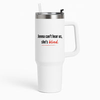 Jenna Can't Hear Us, She's Blind - PLL Tumbler