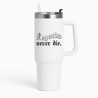 Legends Never Die - Juice Tumbler