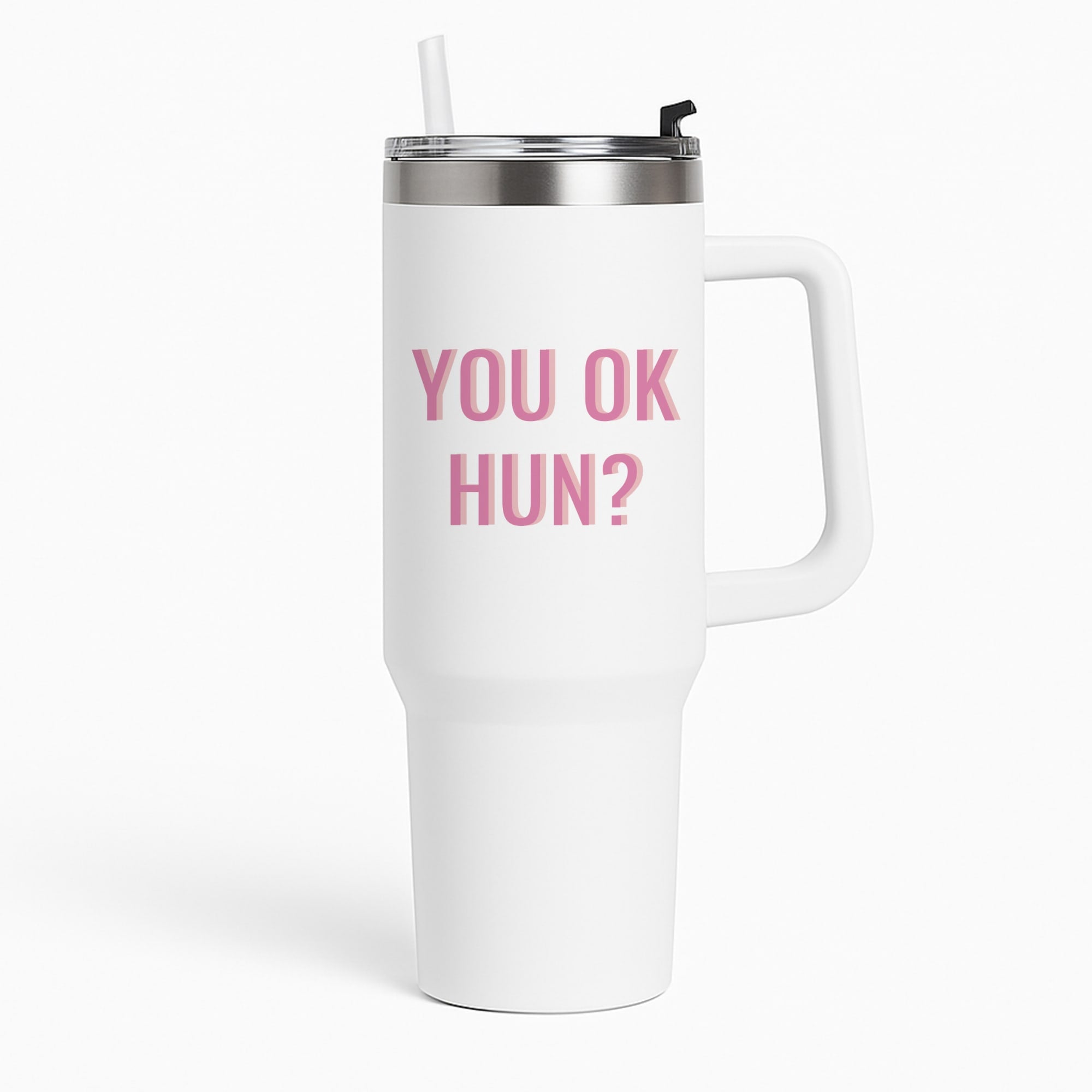 You OK Hun? Tumbler