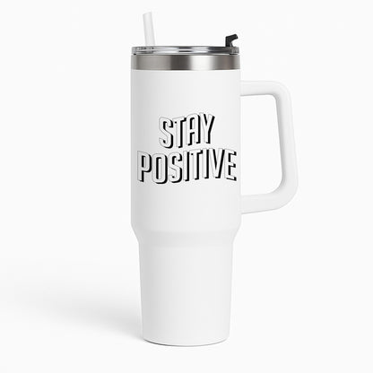 Stay Positive  Tumbler