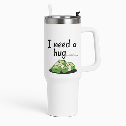 I Need A Hug - Funny Quotes Tumbler