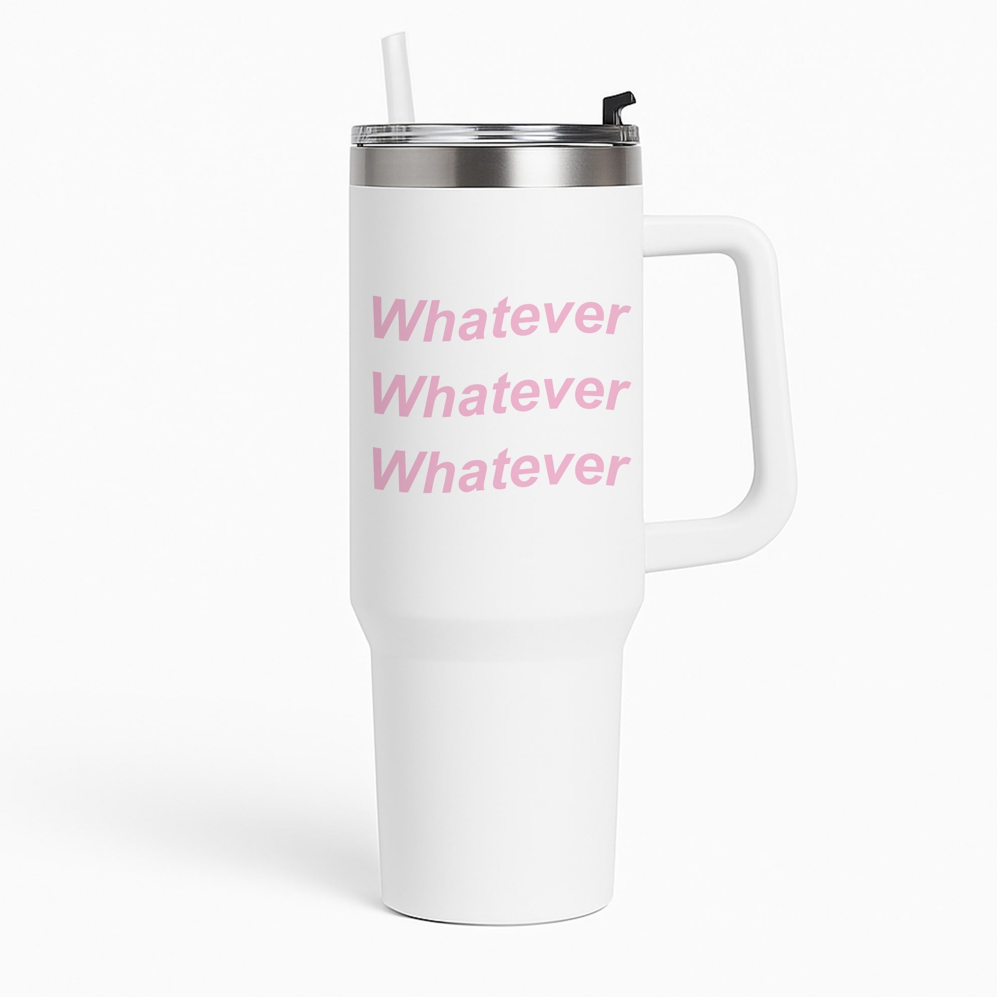Whatever, Whatever, Whatever Tumbler