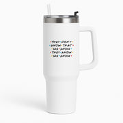 They Dont Know That We Know Tumbler 1