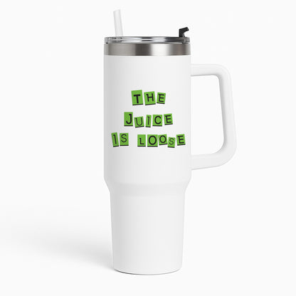 The Juice Is Loose Tumbler