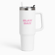 Slay The Day - Sassy Quote Tumbler 1