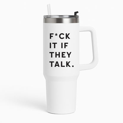 If They Talk Tumbler