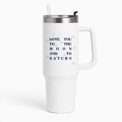 Love You To The Moon And To Saturn - Taylor Tumbler