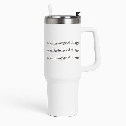 Manifesting Good Things Tumbler
