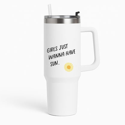 Girls Just Wanna Have Sun - Summer Tumbler