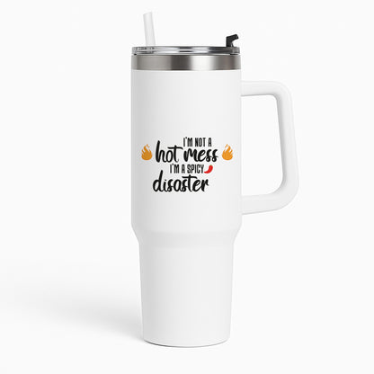 I'm A Spicy Disaster - Funny Quotes Tumbler