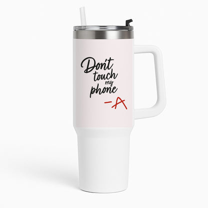Don't Touch My Phone - PLL Tumbler