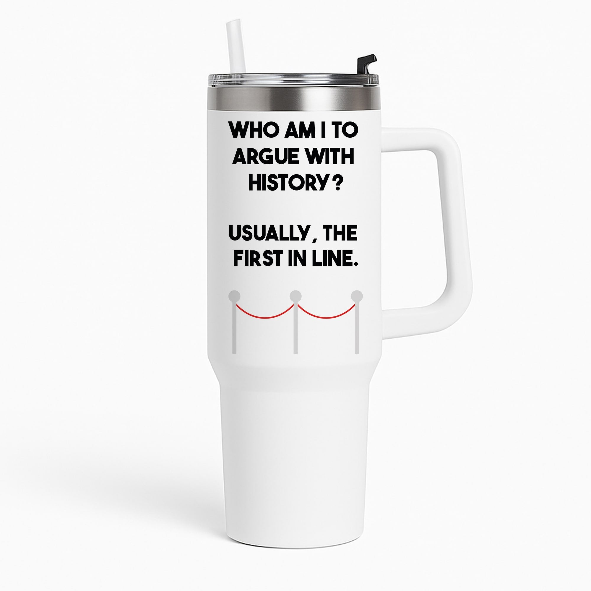 Who Am I To Argue With History? Tumbler