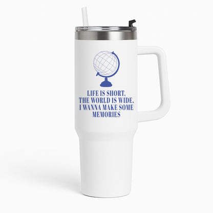 Life Is Short The World Is Wide - Mamma Mia Tumbler