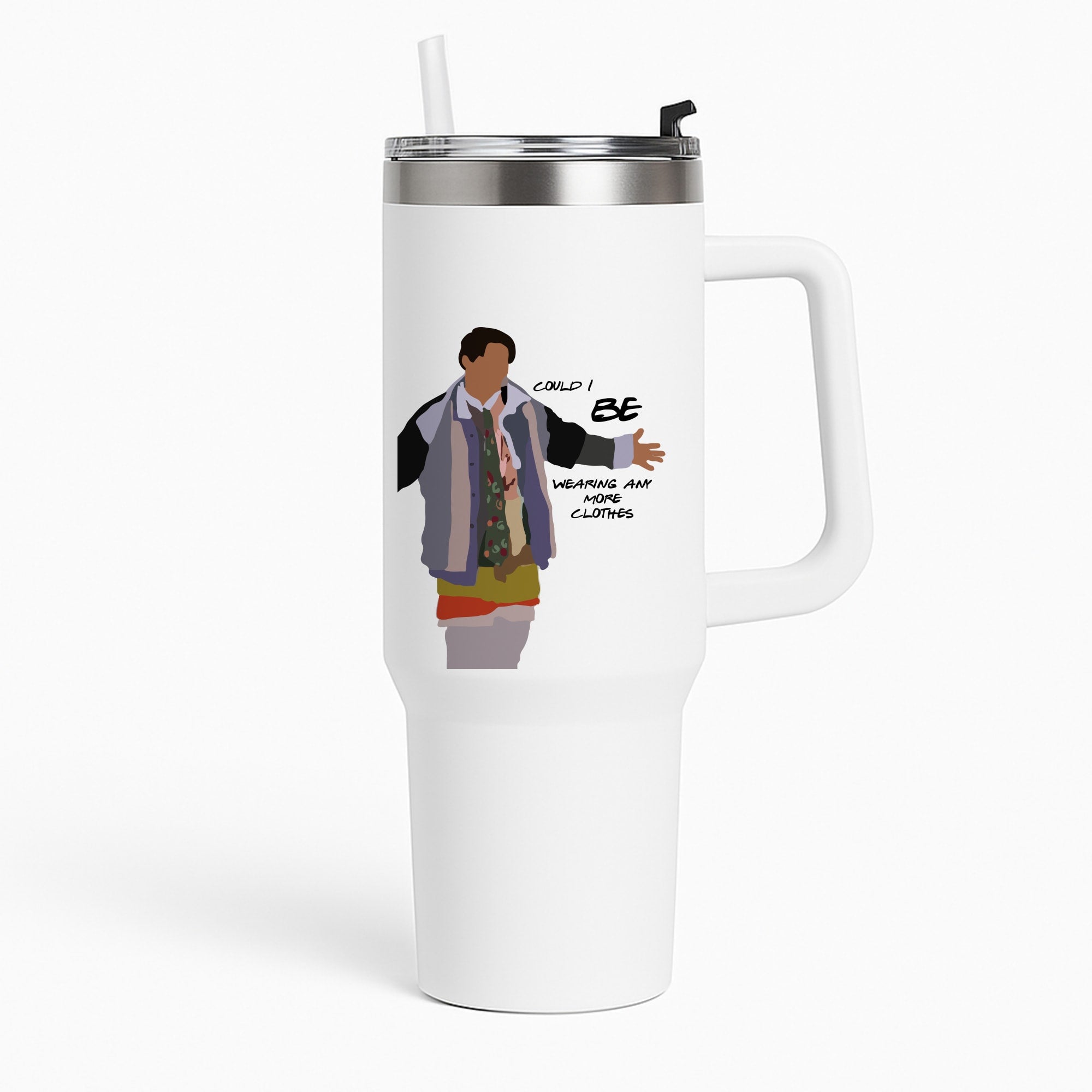 Could I Be Wearing Any More Clothes Tumbler