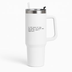 In 900 Years Tumbler