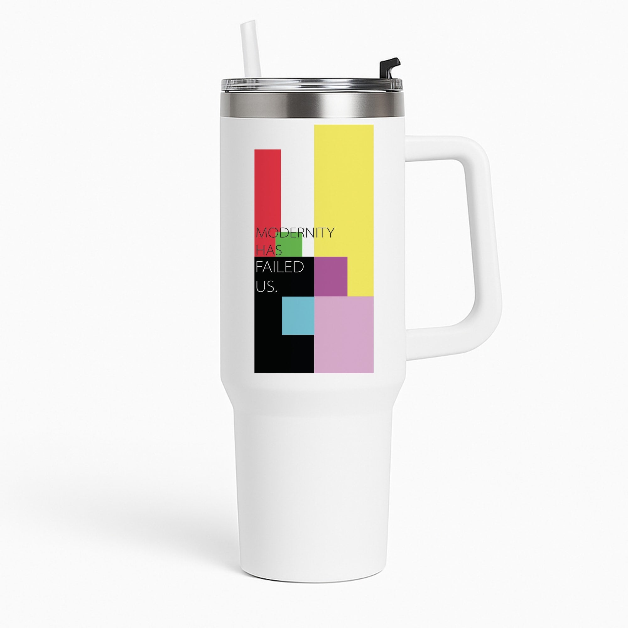 Modernity Has Failed Us - The 1975 Tumbler