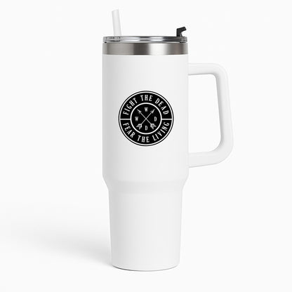Fight The Dead, Fear The Living - TWD Tumbler