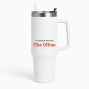 I'd Rather Be Watching The Office Tumbler 1