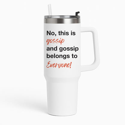 Gossip Belongs To Everyone Tumbler