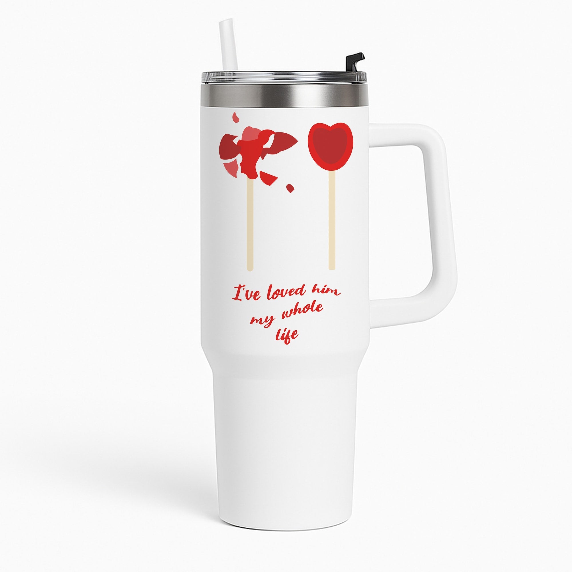 I've Loved Him My Whole Life Tumbler
