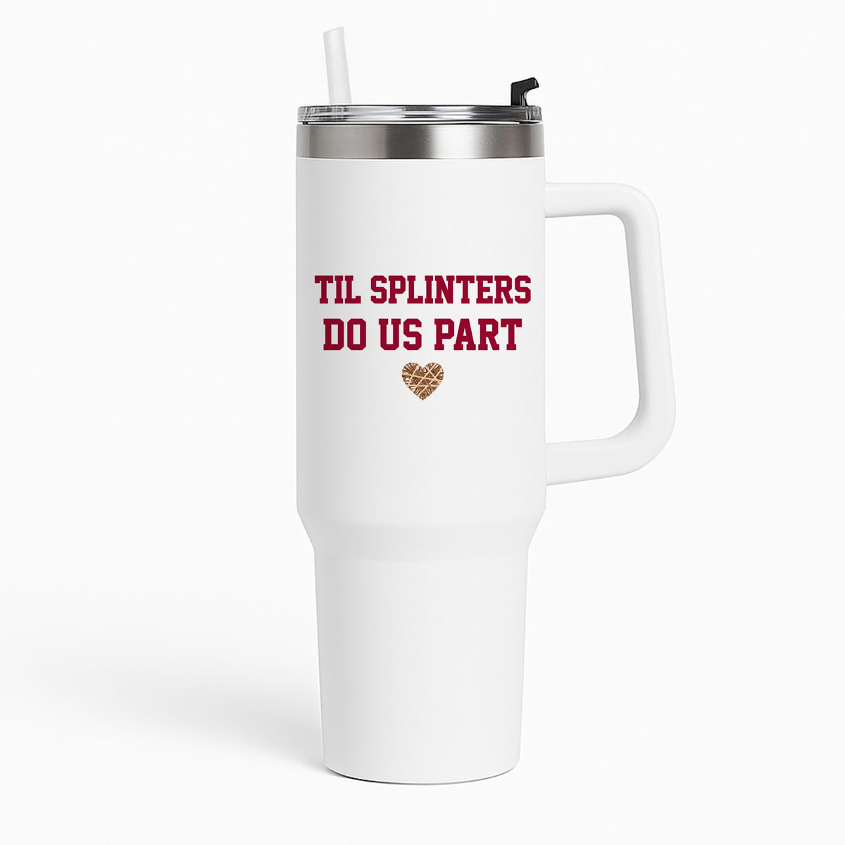 Til Splinters Do Us Part Tumbler