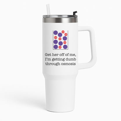 Dumb Osmosis Tumbler
