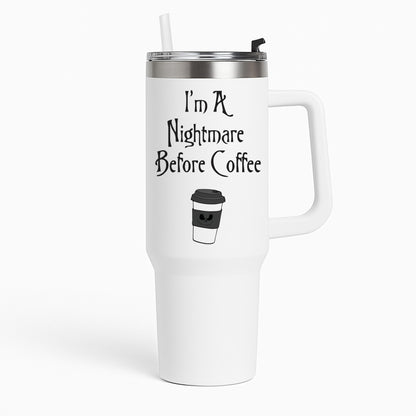 I'm A Nightmare Before Coffee Tumbler