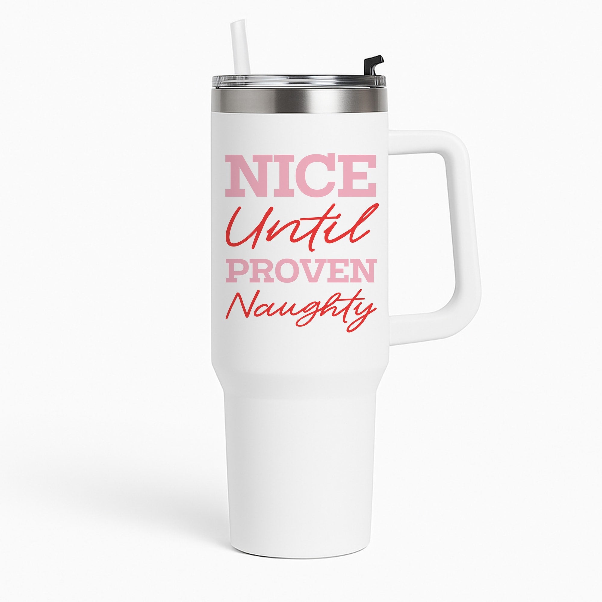 Nice Until Proven Naughty Tumbler