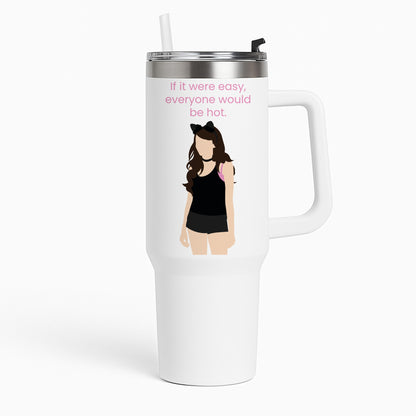 If It Were Easy.. Tumbler