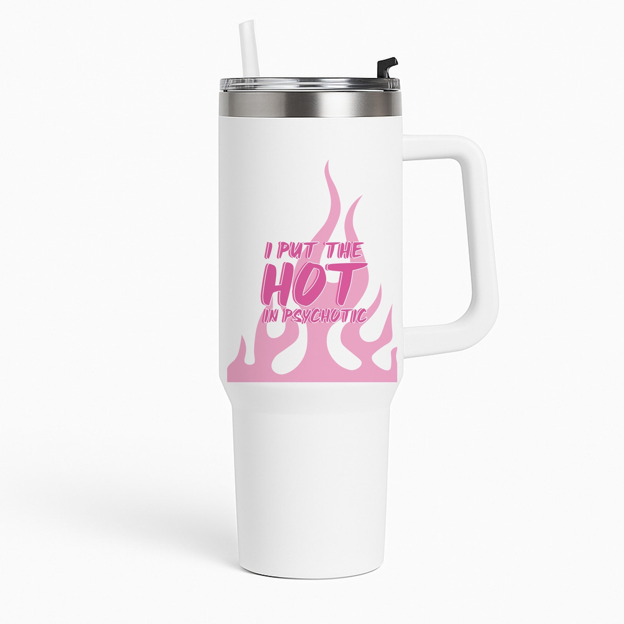I Put The Hot In Psychotic - Funny Quotes Tumbler