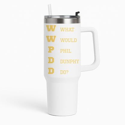 What Would Phil Do? Tumbler
