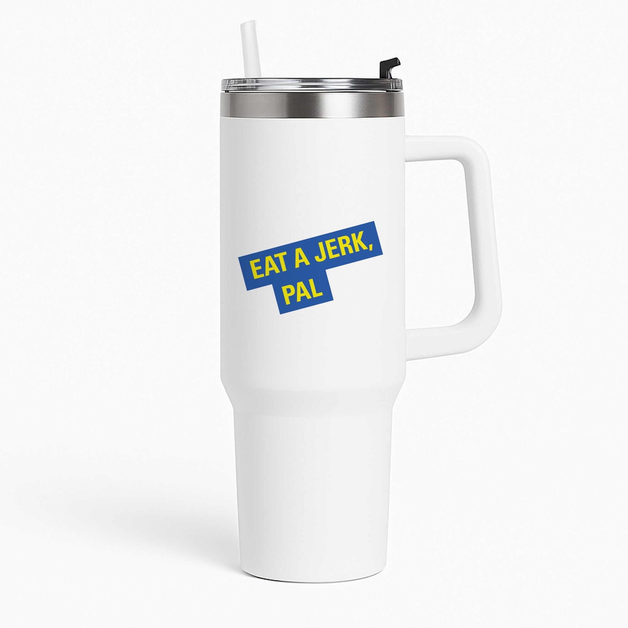 Eat A jerk, Pal - B99 Tumbler