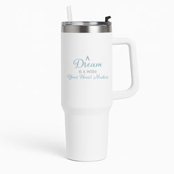 A Dream Is A Wish Your Heart Makes Tumbler