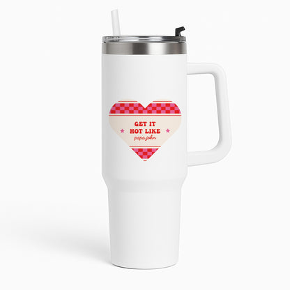 Get It Hot Like Papa John - Chappell Tumbler