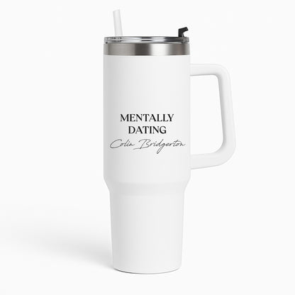 Mentally Dating Colin Bridgerton Tumbler