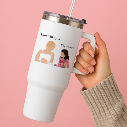 I'll Get Over It Tumbler