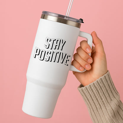 Stay Positive  Tumbler