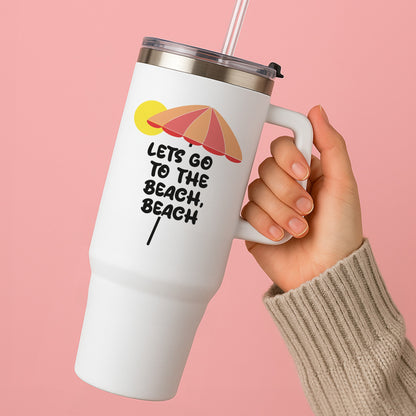 Lets Go To The Beach - Summer Quotes Tumbler
