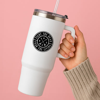 Fight The Dead, Fear The Living - TWD Tumbler