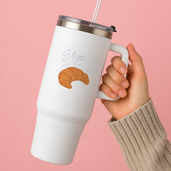 Stop I Could Have Dropped My Croissant - TikTok Tumbler
