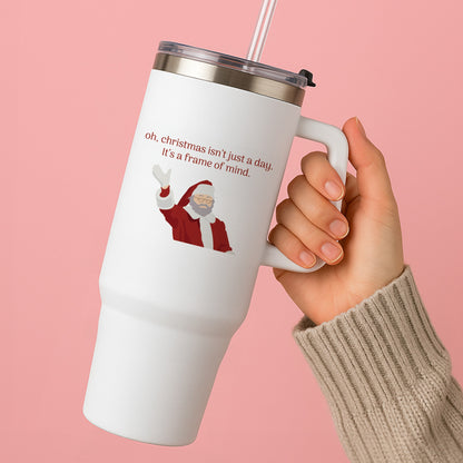 Christmas Isn't Just A Day - Christmas Tumbler