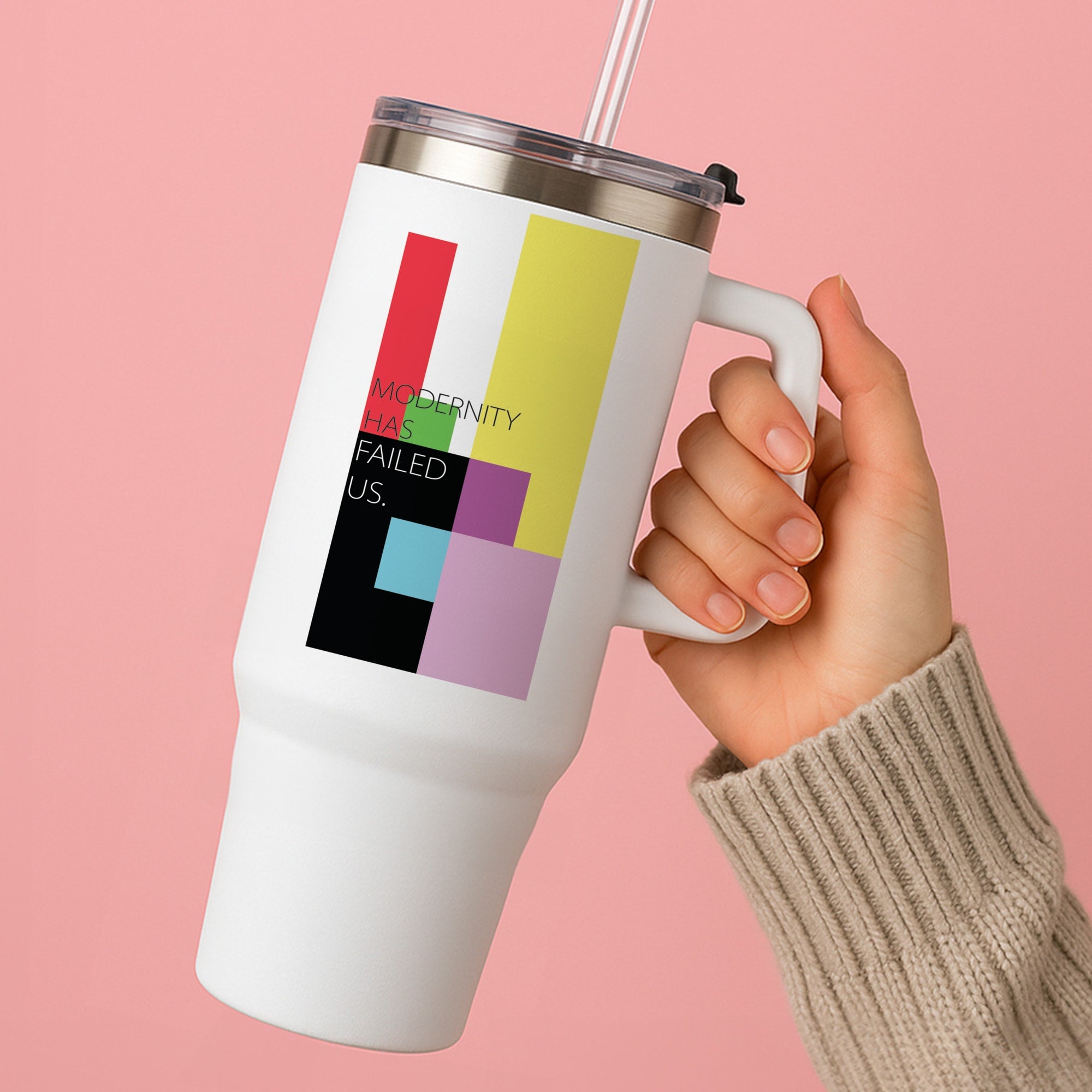 Modernity Has Failed Us - The 1975 Tumbler