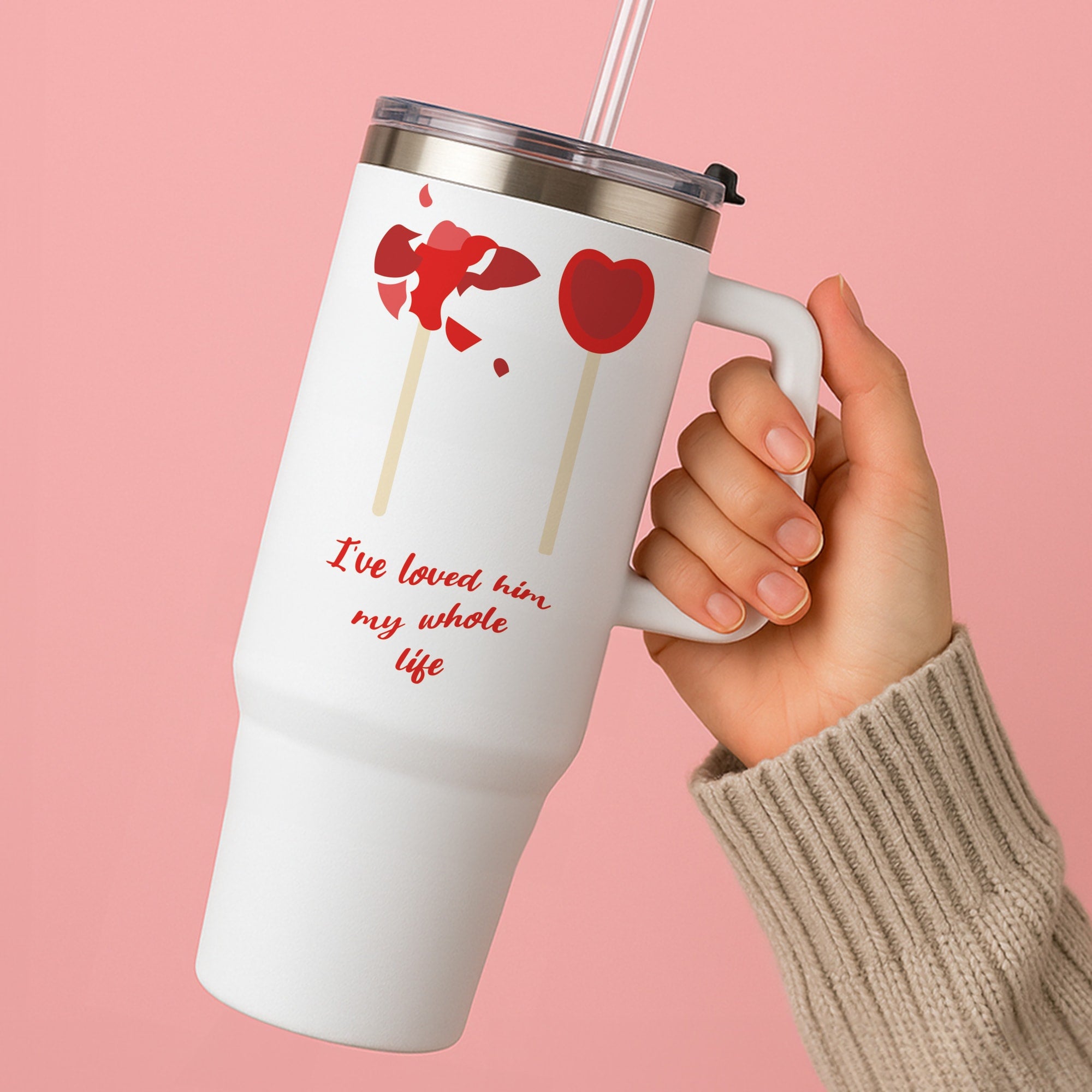 I've Loved Him My Whole Life Tumbler