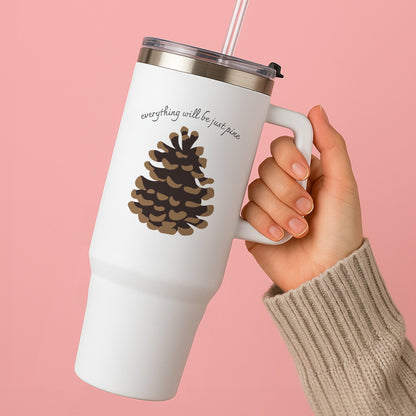 Everything Will Be Just Pine - Autumn Tumbler