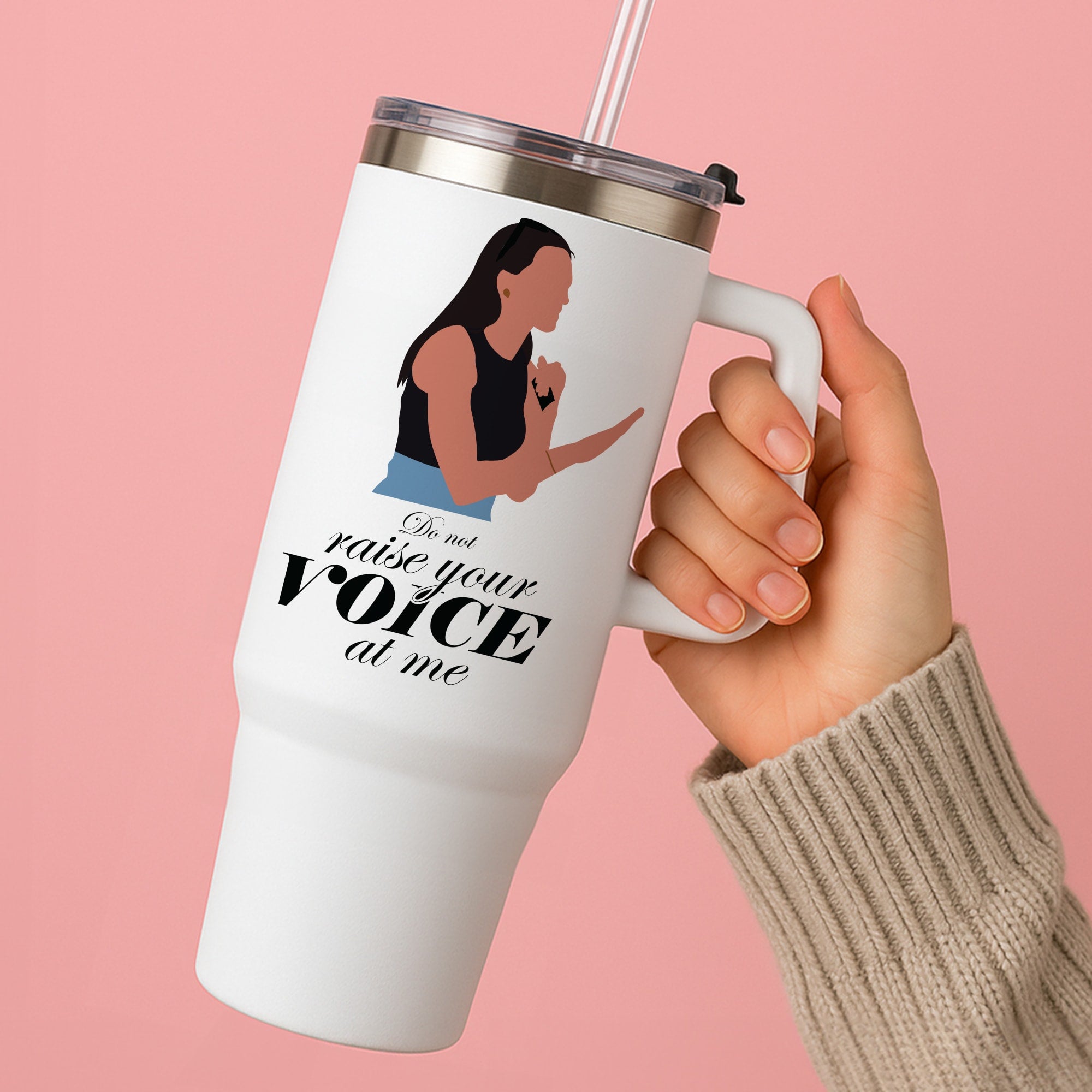 Don't Raise Your Voice At Me Tumbler