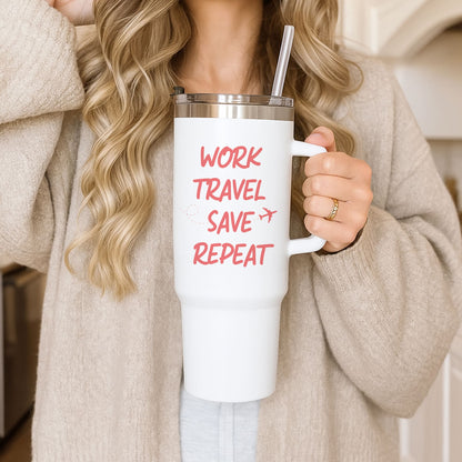 Work Travel Save Repeat - Travel Tumbler