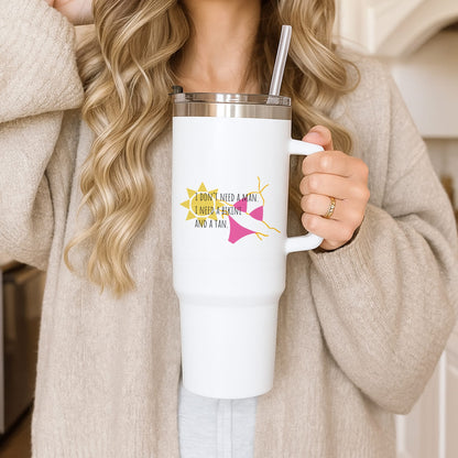 I Don't Need A Man - Summer Quotes Tumbler