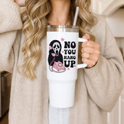 No You Hang Up Tumbler 3