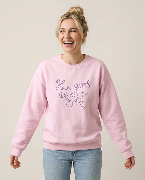 Hot Girls Listen To OR Sweatshirt — Pink Front, worn